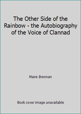 The Other Side of the Rainbow - the Autobiography of the Voice of Clannad