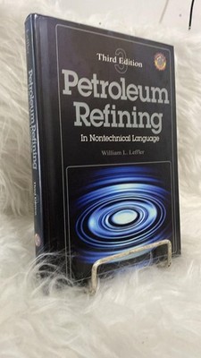 Petroleum Refining in Nontechnical Language Third Edition (Pennwell Nontechn...