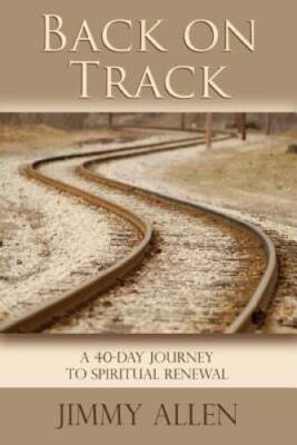 Back on Track: A 40-Day Journey to Spiritual Renewal - Paperback - GOOD