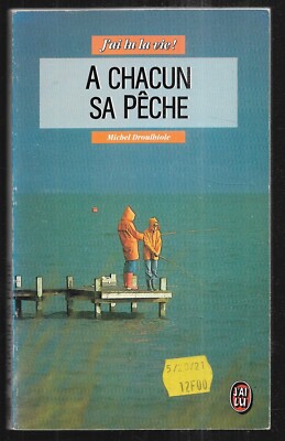 A chacun sa peche - J'ai lu la vie, Michel Droulhiole moulinet technique appats