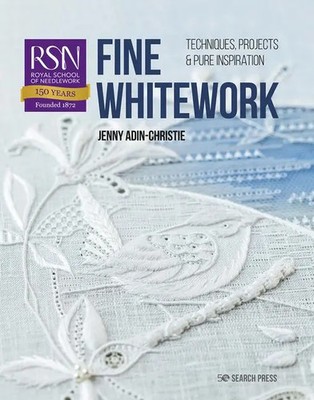 RSN: Fine Whitework | Techniques, projects and pure inspiration | Adin-Christie