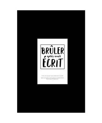 bruler apres avoir ecrit: livre a bruler, répondez avec franchise aux 200 quest