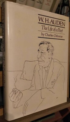 W.H. Auden: The Life of a Poet by Charles Osborne (Methuen HB, 1980)