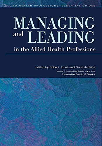 Managing and Leading in the Allied Health Professions (Allied He