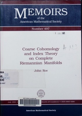 Coarse cohomology and index theory on complete Riemannian manifolds John Roe. Me