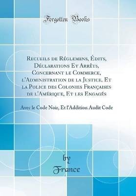 Recueils de Rglemens, dits, Dclarations Et Arr