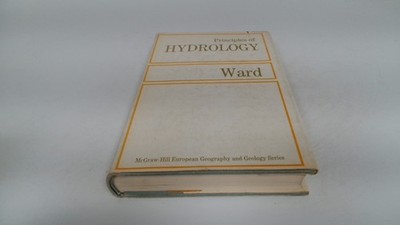 			Principles Of Hydrology, R C Ward, McGraw-Hill, 1967, Hardcover		