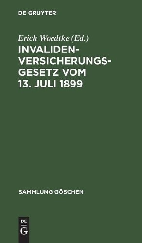 Invalidenversicherungsgesetz Vom 13. Juli 1899 (Hardback) Sammlung Göschen