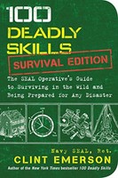 100 Deadly Skills Survival Edition The Seal Operative's Guide To Surviving In on sale 100 Deadly Skills Survival Edition The Seal Operative's Guide To Surviving In on sale