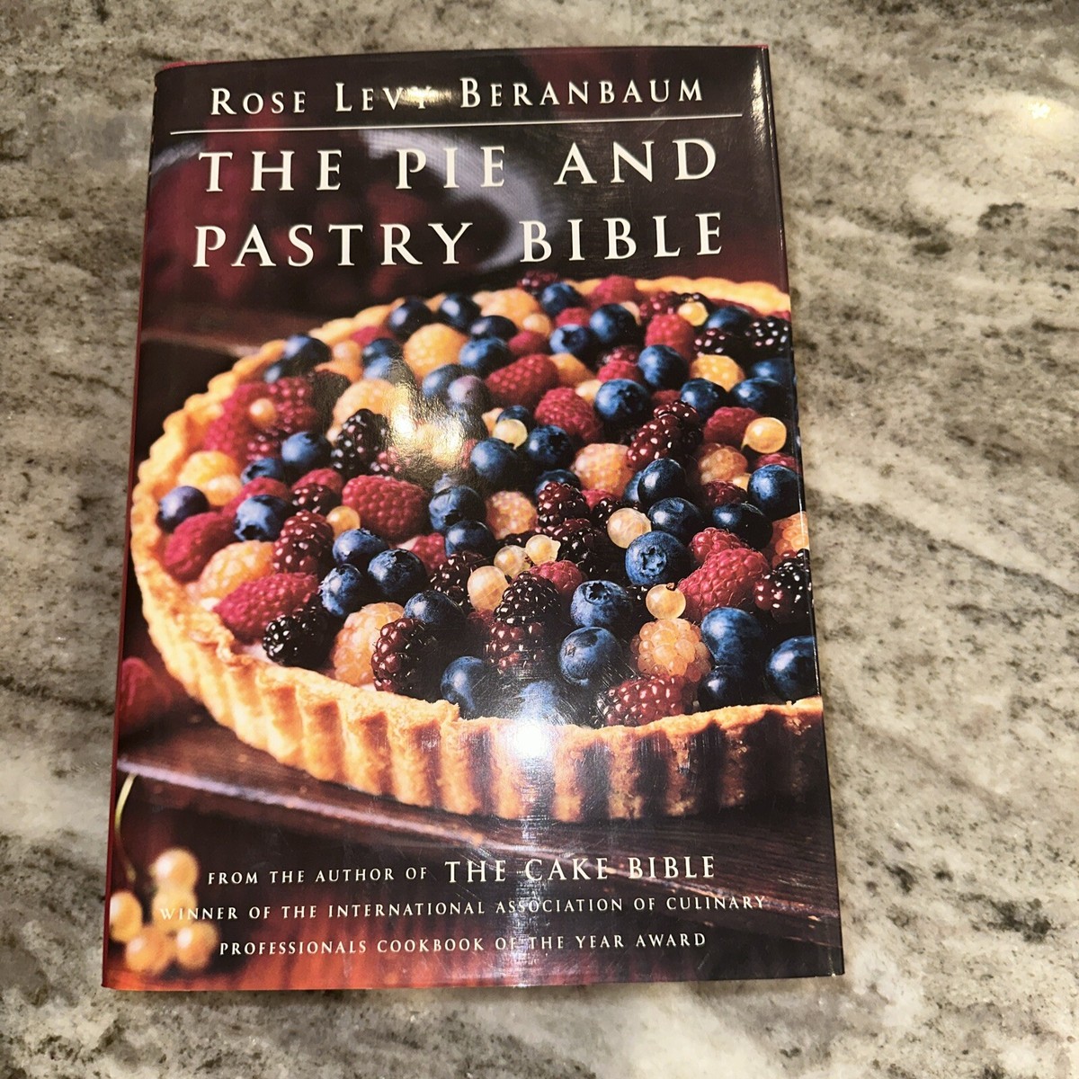 The Pie and Pastry Bible Rose Levy Beranbaum