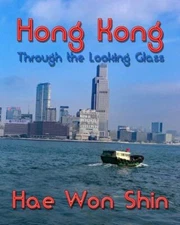 Hong Kong Through The Looking Glass: A Photographic Exploration
