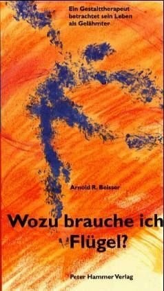 Wozu brauche ich Flügel?: Ein Gestalttherapeut Buch Peter Hammer Verlag - Staemmler, Frank M