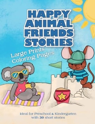 Happy Animal Friends Stories & Large Print Colouring Pa -  NEW LUNA. OCEA 2023-0
