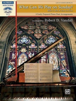 What Can We Play on Sunday?, Book 3: May & June Services | Klavier | Buch: 