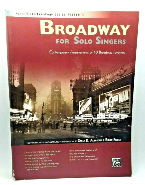 Broadway For Solo Singers: Contemporary Arrangements Of 10 Broadway Favorites