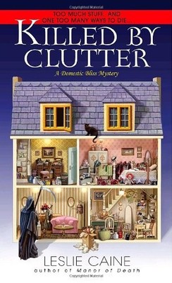 KILLED BY CLUTTER (DELL MYSTERY, A DOMESTIC BLISS MYSTERY) By Leslie Caine Mint