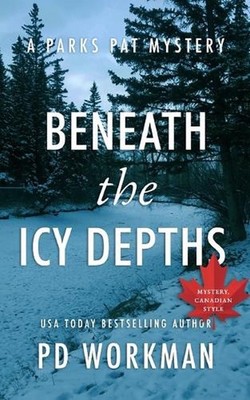 Beneath the Icy Depths by P.D. Workman Paperback Book