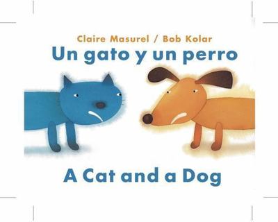 Un Gato y Un Perro/A Cat and a Dog (Bilingual Edition) by Claire Masurel