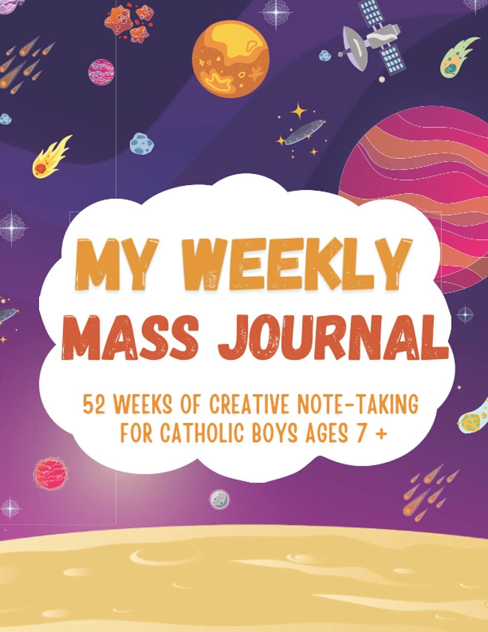 My Weekly Mass Journal 52 Weeks of Creative Note -Taking for Catholic Boys Ages