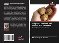 Diagnosi Precoce Del Cancro Alla Prostata Bisogno Di Informazioni Per Gli Uomini