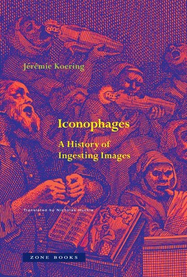 Jeremie Koering | Iconophages | Buch | Englisch (2024) | Zone Books
