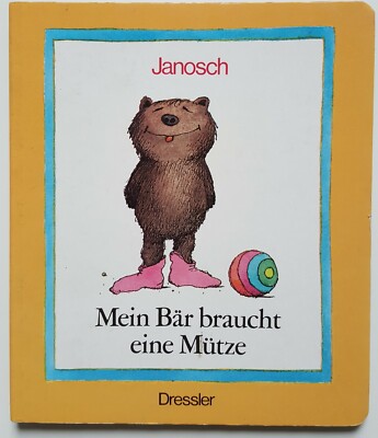 Janosch. Mein Bär braucht eine Mütze. Liebevolles Kinderbuch für die Kleinsten