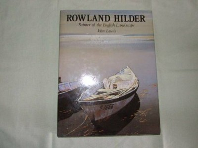 Rowland Hilder: Painter of the English Landscape by Lewis, John 1851490507