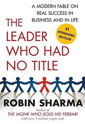 The Leader Who Had No Title: A Modern Fable on Real Success in Buch Free Press