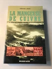 La mangeuse de cuivre - La saga de l'Union Minière du Haut-Katanga, 1906-1966