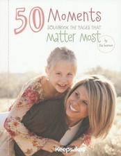 Creating Keepsakes 50 Moments: Scrapbook Pages That Ma