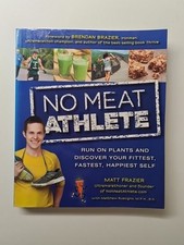 No Meat Athlete Run on Plants by Matt Frazier. Plant Based Diet. Vegan Diet