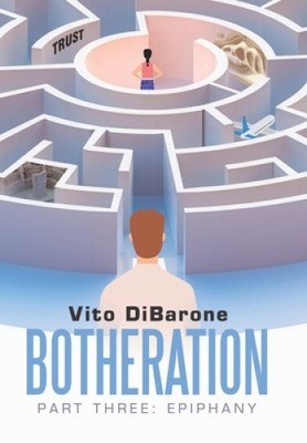 Botheration: Part Three: Epiphany by Dibarone, Vito