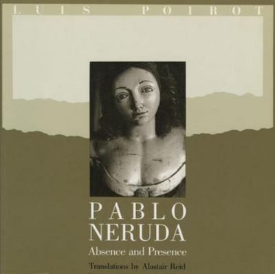 Pablo Neruda: Absence and Presence - 0393306437, paperback, Pablo Neruda
