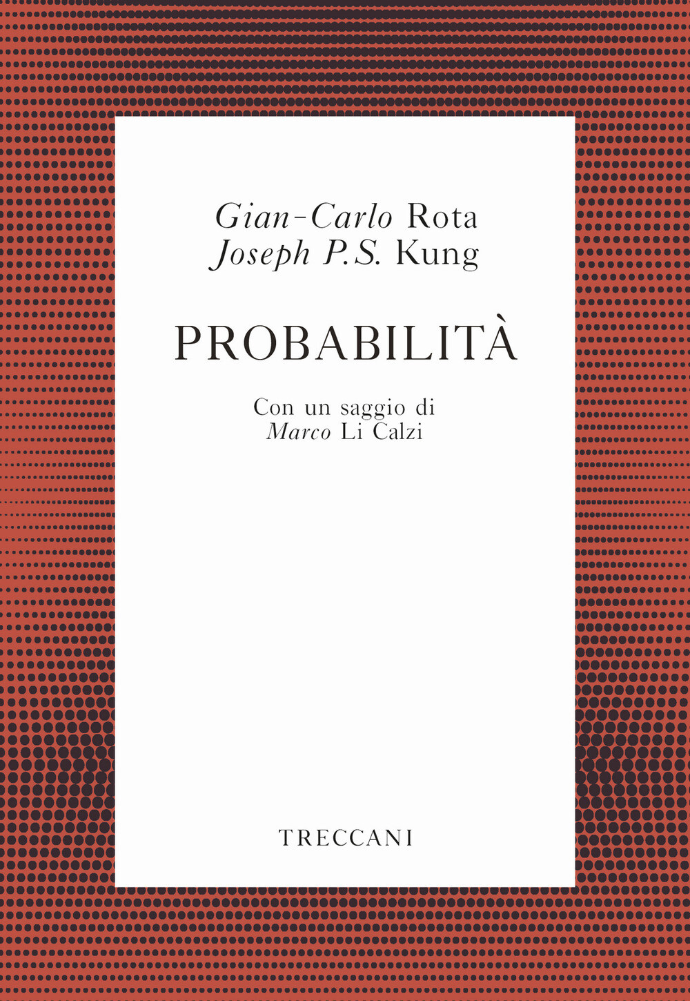 Probabilità - Rota Gian Carlo, Kung Joseph P. S.