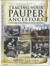 Tracing Your Pauper Ancestors: A Guide for Famil... by Robert Burlison Paperback