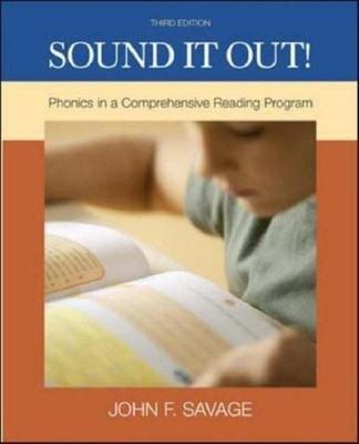 Sound It Out! Phonics in a Comprehensive Reading System John F. S