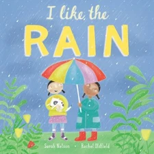 I Like the Rain Picture Book Sarah Nelson