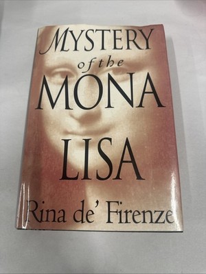 Mystery of the Mona Lisa by Rina De' Firenze