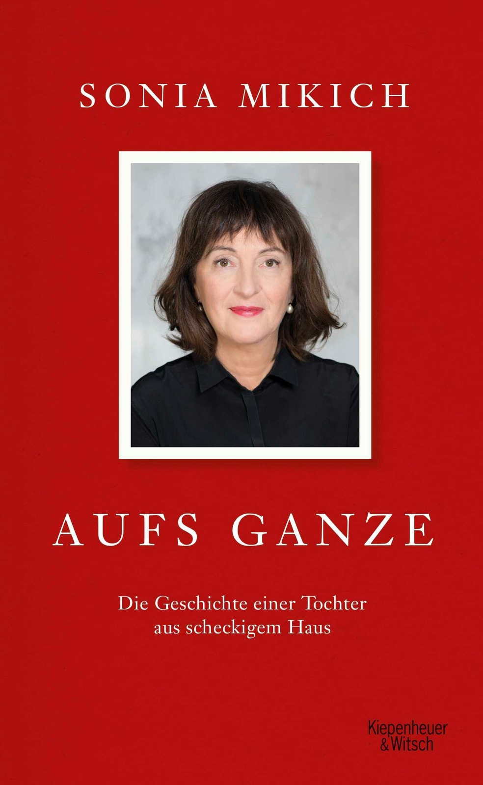 Thumbnail - Aufs Ganze, Sonia Mikich