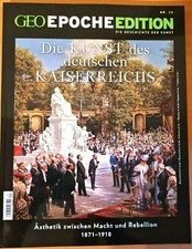 GEO EPOCHE EDITION Nr. 24 "Die KUNST des deutschen KAISERREICHS" NEUWERTIG!