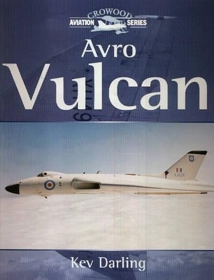 Avro Vulcan (Crowood Aviation Series), Darling, Kev