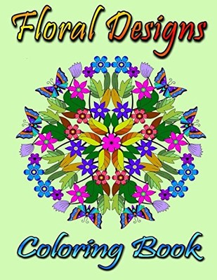 FLORAL DESIGNS COLORING BOOK: FLORAL COLORING BOOK FOR By Jessica Andrews *NEW*