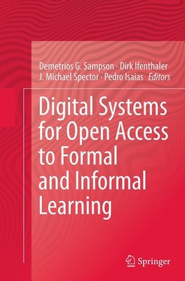 Digital Systems for Open Access to Formal and Informal Learning Dirk Ifenthaler