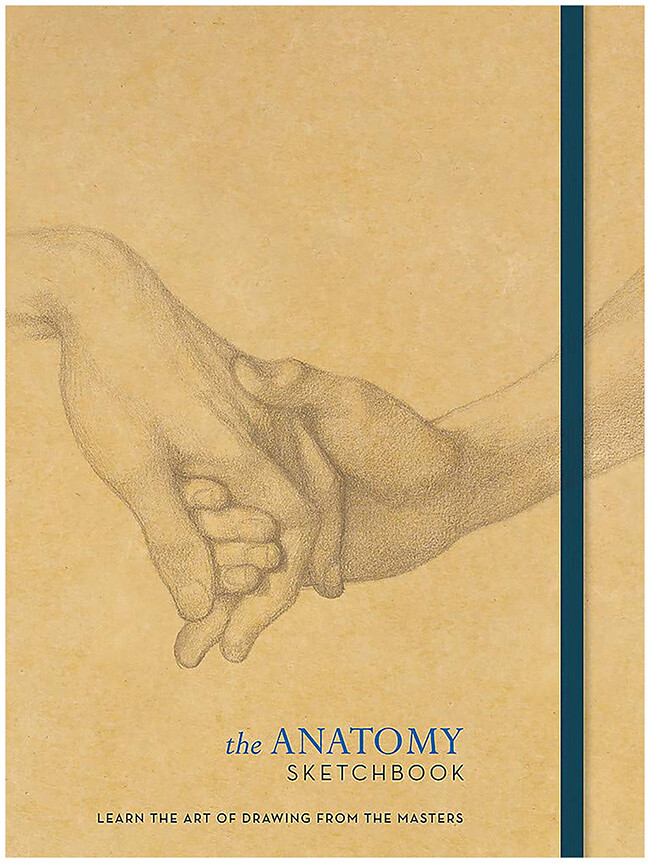 The Anatomy Sketchbook: Learn the Art of Drawing From the Masters