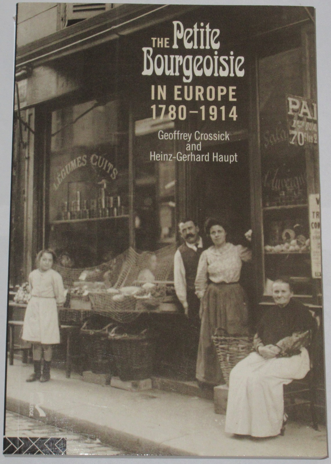 EUROPE PETITE BOURGEOISIE 1780-1914 European Social Economic Cultural History