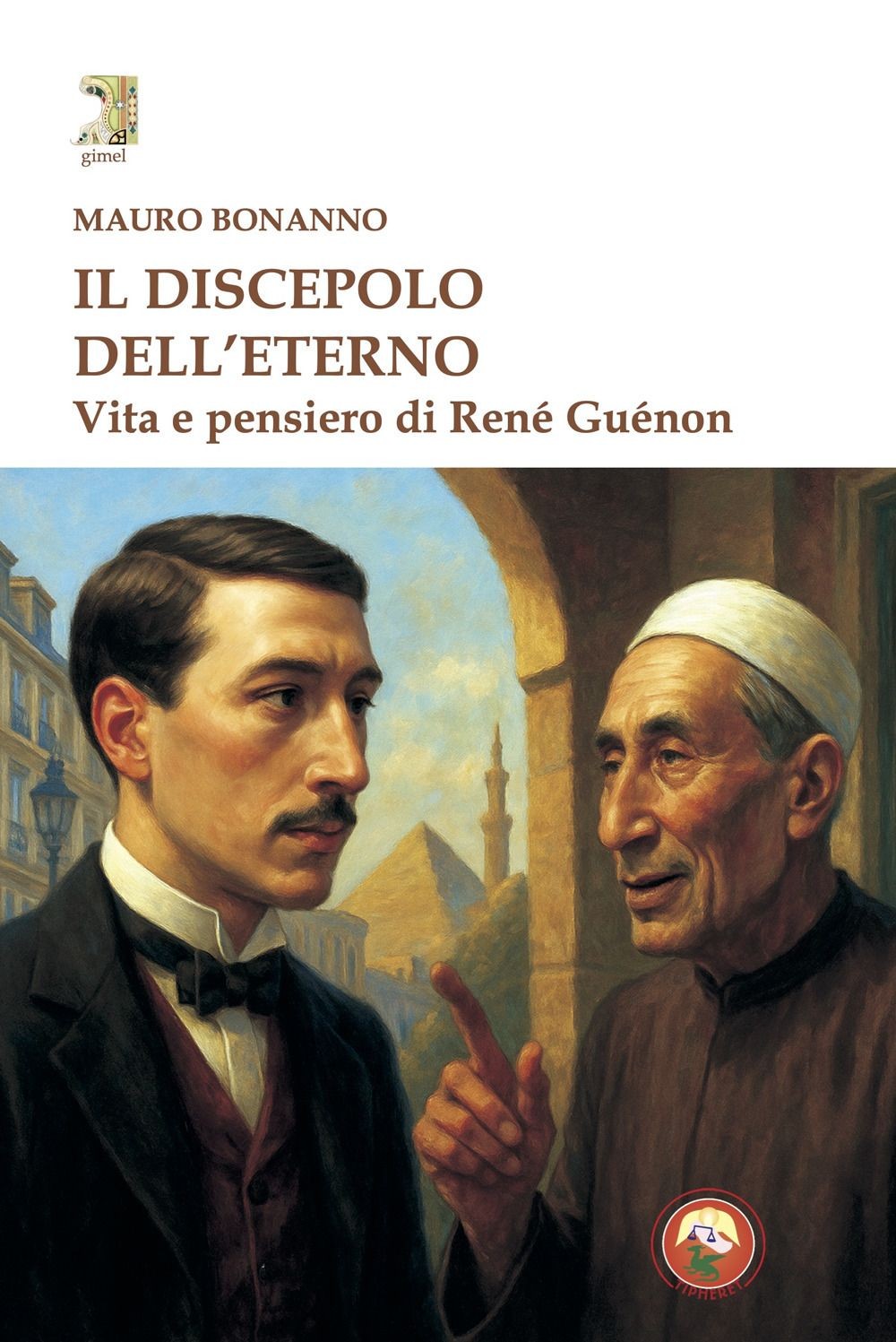 Libri Mauro Bonanno - Il Discepolo Dell'eterno. Vita E Pensiero Di Rene Guenon
