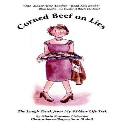Corned Beef On LiesThe Laugh Track From My 83-Year Life Trek Glor