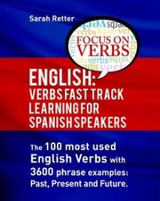 English: Verbs Fast Track Learning For Spanish Speakers: The 100 Most Used ...