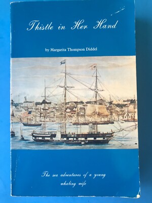 THISTLE in HER Hand Margarita DIDDDEL Hamblin Whaling Ship ROMAN Cape Cod Signed