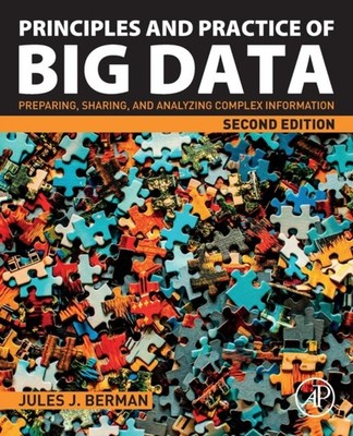 PRINCIPLES & PRACTICE OF BIG DATA by Jules J. Freelance author with expertise